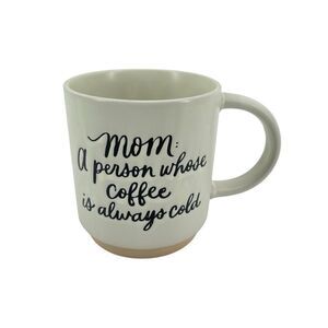 “Mom: A Person Whose Coffee Is Always Cold” Mug – 16oz White Ceramic Coffee Cup